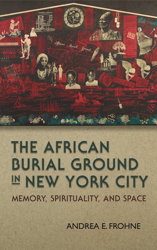 Front cover_The African Burial Ground in New York City
