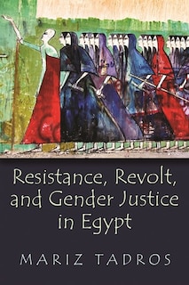 Front cover_Resistance, Revolt, And Gender Justice In Egypt