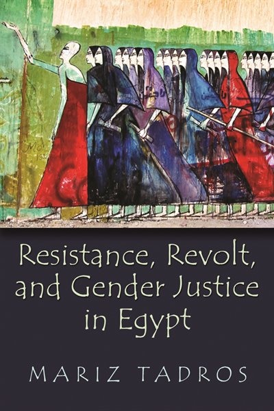 Front cover_Resistance, Revolt, And Gender Justice In Egypt