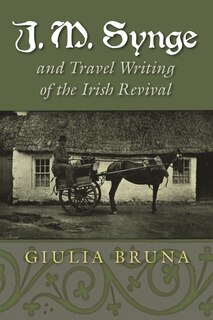 Front cover_J. M. Synge And Travel Writing Of The Irish Revival