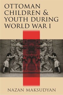 Front cover_Ottoman Children And Youth During World War I