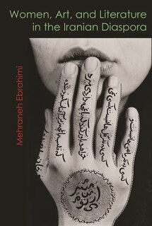 Front cover_Women, Art, And Literature In The Iranian Diaspora