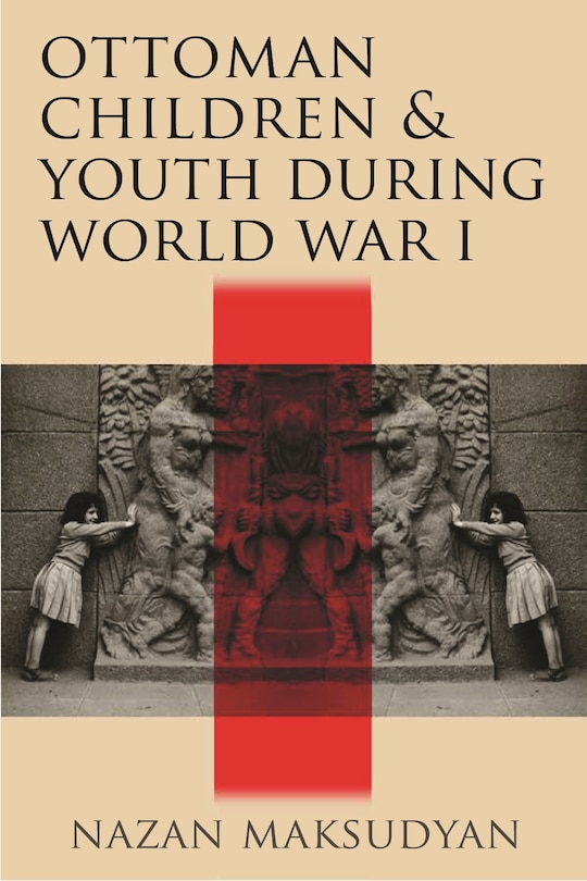 Front cover_Ottoman Children And Youth During World War I