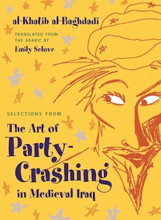Couverture_Selections From The Art Of Party Crashing In Medieval Iraq