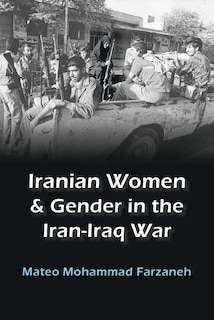 Couverture_Iranian Women And Gender In The Iran-iraq War