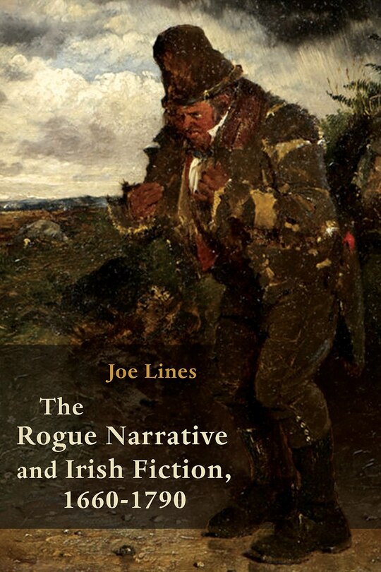 Front cover_The Rogue Narrative and Irish Fiction, 1660-1790