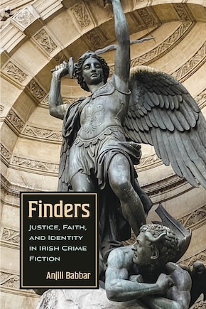 Finders: Justice, Faith, and Identity in Irish Crime Fiction