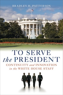 Front cover_To Serve the President