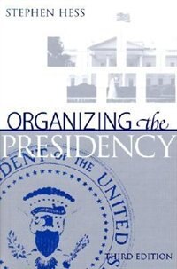 Front cover_Organizing The Presidency