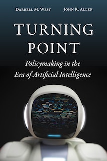 Turning Point: Policymaking In The Era Of Artificial Intelligence