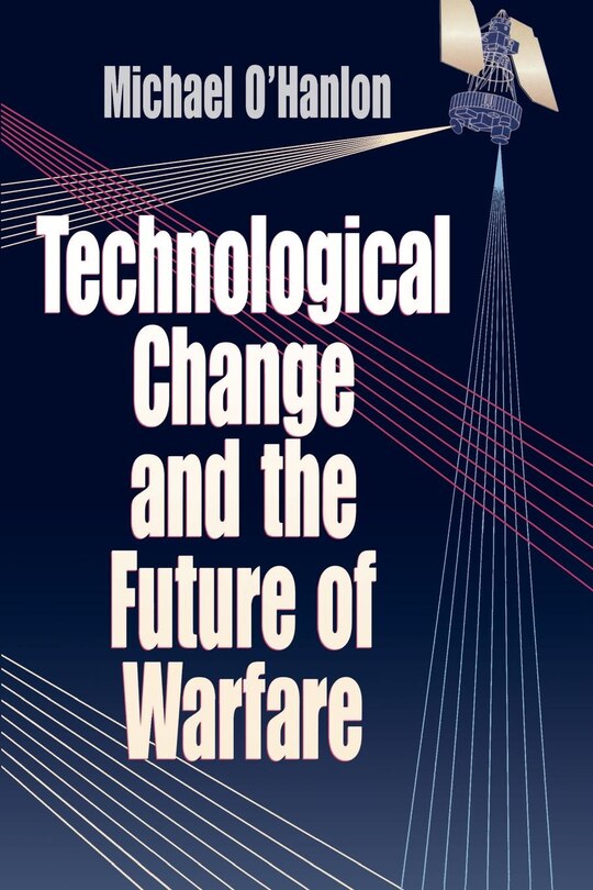 Couverture_Technological Change And The Future Of Warfare