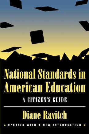 National Standards in American Education: A Citizen's Guide