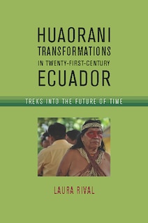 Couverture_Huaorani Transformations in Twenty-First-Century Ecuador