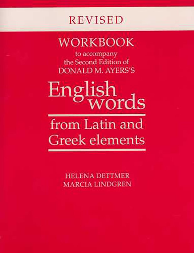 Front cover_Workbook To Accompany The Second Edition Of Donald M. Ayers's English Words From Latin And Greek Elements