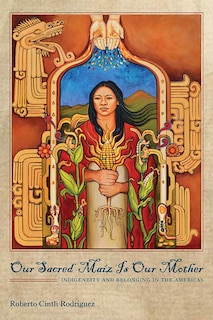 Front cover_Our Sacred Ma�z Is Our Mother