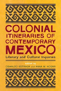 Front cover_Colonial Itineraries of Contemporary Mexico