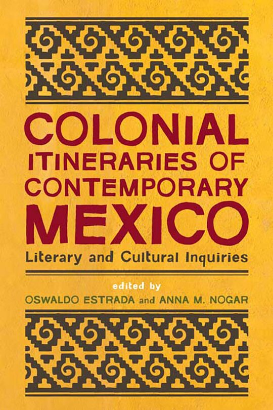 Front cover_Colonial Itineraries of Contemporary Mexico