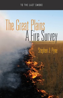 The Great Plains: A Fire Survey