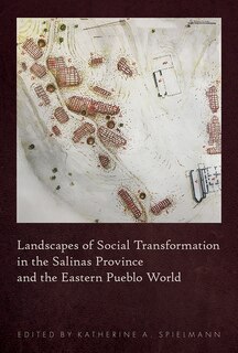 Couverture_Landscapes of Social Transformation in the Salinas Province and the Eastern Pueblo World