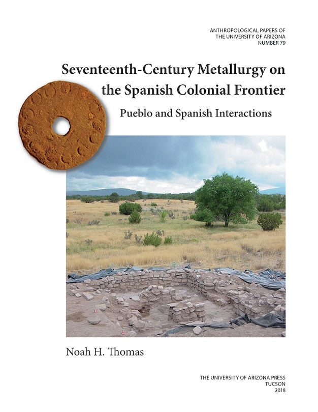 Front cover_Seventeenth-Century Metallurgy on the Spanish Colonial Frontier