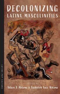 Front cover_Decolonizing Latinx Masculinities