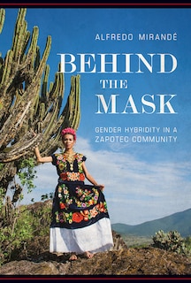 Behind The Mask: Gender Hybridity In A Zapotec Community