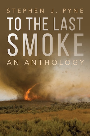 To The Last Smoke: An Anthology