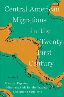 Front cover_Central American Migrations in the Twenty-First Century