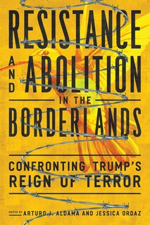 Front cover_Resistance and Abolition in the Borderlands