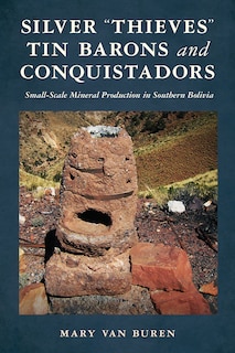 Front cover_Silver “Thieves, Tin Barons, and Conquistadors
