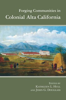 Couverture_Forging Communities in Colonial Alta California