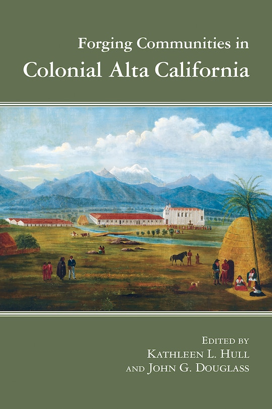 Couverture_Forging Communities in Colonial Alta California