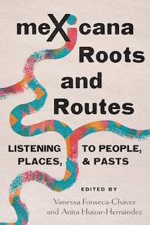 Front cover_meXicana Roots and Routes