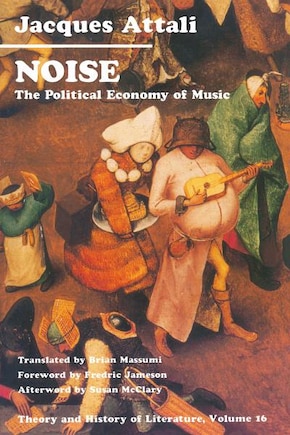 Noise: The Political Economy of Music