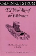 New Way Of The Wilderness: The Classic Guide to Survival in the Wild