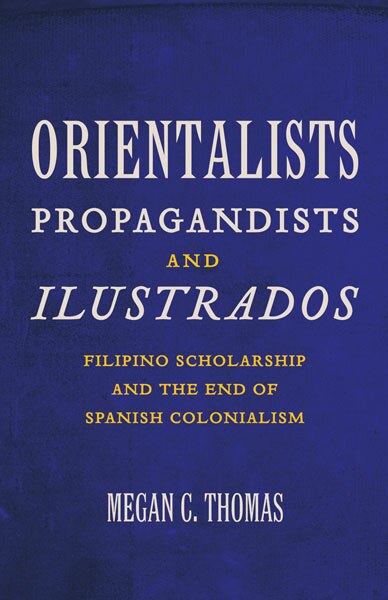 Front cover_Orientalists, Propagandists, and Ilustrados