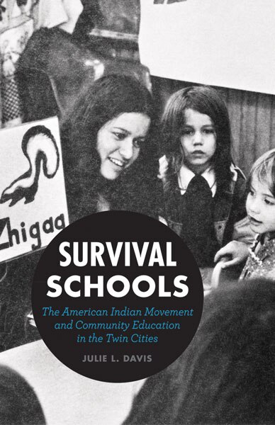 Survival Schools: The American Indian Movement And Community Education In The Twin Cities