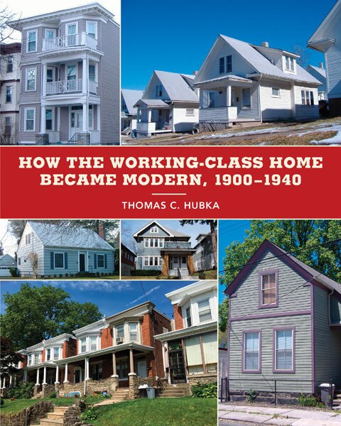 Couverture_How The Working-class Home Became Modern, 1900-1940