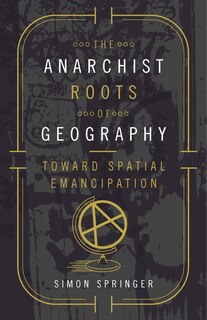 Front cover_The Anarchist Roots of Geography