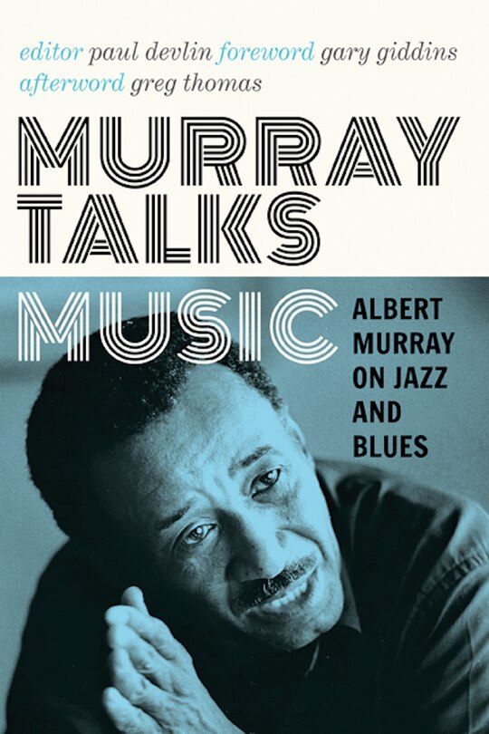 Murray Talks Music: Albert Murray On Jazz And Blues