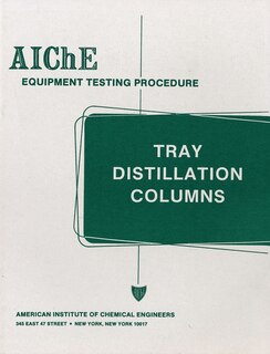 Front cover_AIChE Equipment Testing Procedure - Tray Distillation Columns