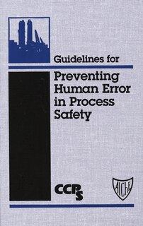 Front cover_Guidelines for Preventing Human Error in Process Safety