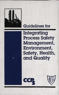Couverture_Guidelines for Integrating Process Safety Management, Environment, Safety, Health, and Quality