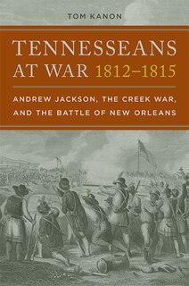 Front cover_Tennesseans at War, 1812-1815