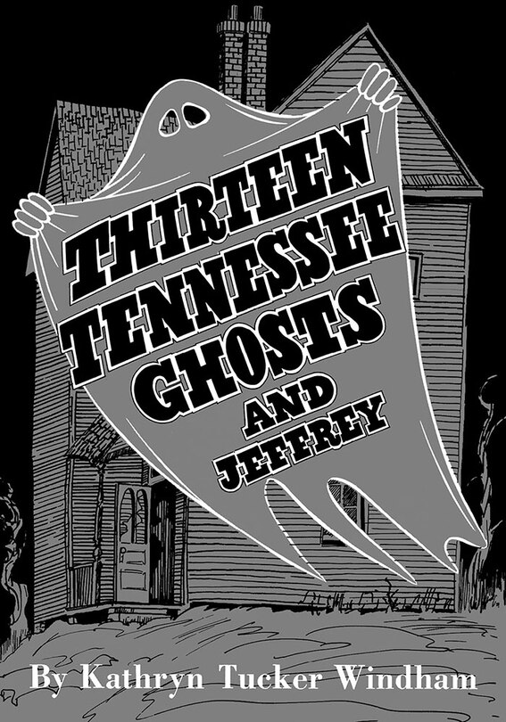 Front cover_Thirteen Tennessee Ghosts and Jeffrey