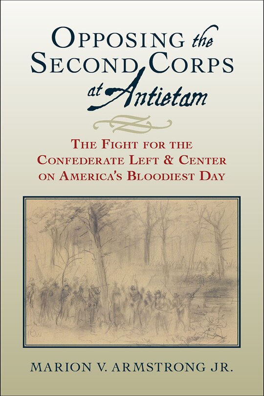 Front cover_Opposing the Second Corps at Antietam