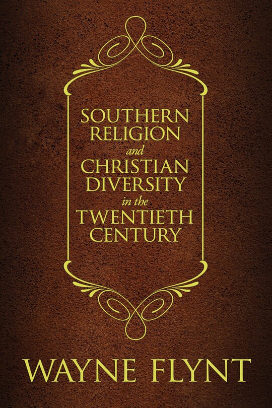 Front cover_Southern Religion and Christian Diversity in the Twentieth Century
