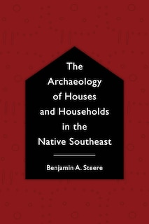 Couverture_The Archaeology of Houses and Households in the Native Southeast