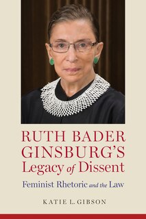 Front cover_Ruth Bader Ginsburg's Legacy of Dissent