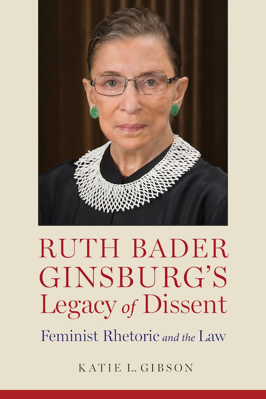 Front cover_Ruth Bader Ginsburg's Legacy of Dissent